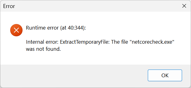 The evil error: Runtime error (at 40:344): Internal error: ExtractTemporaryFile: The file "netcorecheck.exe" was not found.